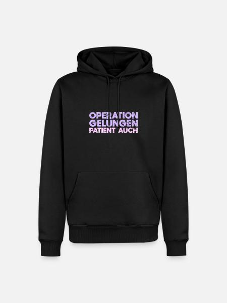 Operation Gelungen, Patient Auch - Männer Premium Bio Hoodie - Schwarz