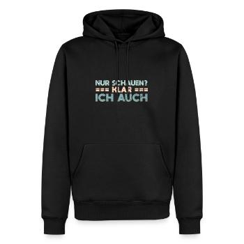 Nur Schauen? Klar, Ich Auch - Männer Premium Bio Hoodie - Schwarz - Vorne - Nico (187cm)