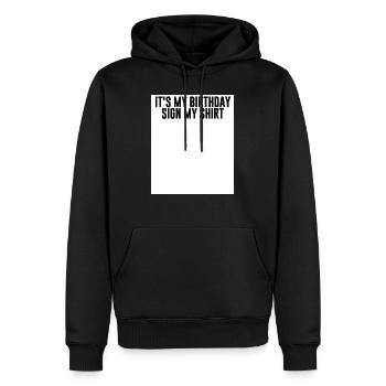 Its my Birthday, sign my Shirt - Funny Saying - Men’s Premium Organic Hoodie - black - Front - Nico (187cm)