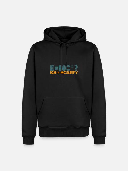 E=mc²? Ich = McSleepy - Männer Premium Bio Hoodie - Schwarz