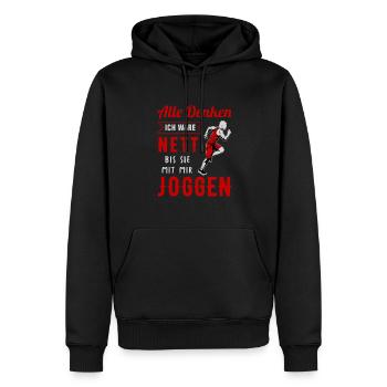 Alle Denken Ich Wäre Nett Bis Sie Mit Mir Joggen - Männer Premium Bio Hoodie - Schwarz - Vorne - Nico (187cm)