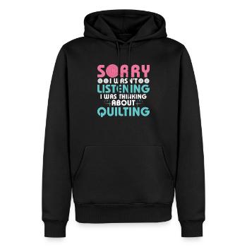 I Was Thinking About Quilting Quilting Quilter - Men’s Premium Organic Hoodie - black - Front - Nico (187cm)