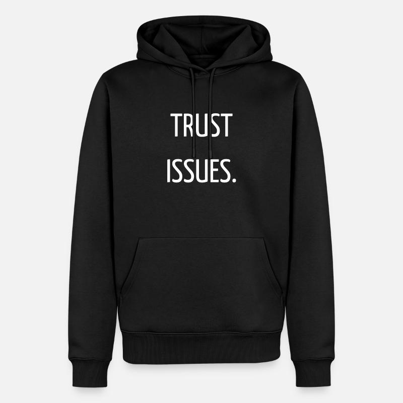 Trust issues - Sweat à capuche Premium bio Homme - noir