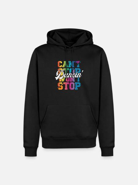 Can't Stop won't Stop Dancin - Männer Premium Bio Hoodie - Schwarz