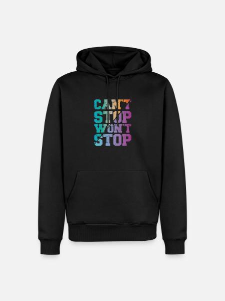 Can't Stop won't Stop - Männer Premium Bio Hoodie - Schwarz