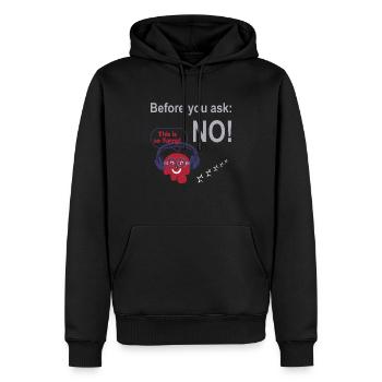 FoundLux New Design, Before you ask: NO! - Männer Premium Bio Hoodie - Schwarz - Vorne - Nico (187cm)