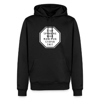 stop spending your money on stupid shit - Männer Premium Bio Hoodie - Schwarz - Vorne - Nico (187cm)