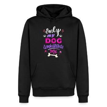 Nur Mein Hund Versteht Mich Lustiger Hundespruch - Männer Premium Bio Hoodie - Schwarz - Vorne - Nico (187cm)