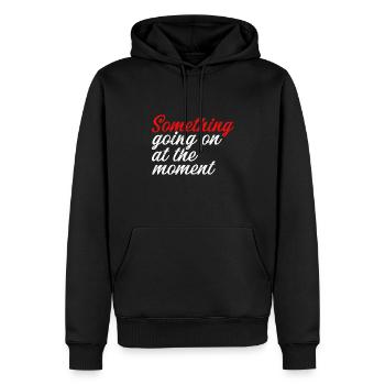 Something Going On At The Moment - Men’s Premium Organic Hoodie - black - Front - Nico (187cm)