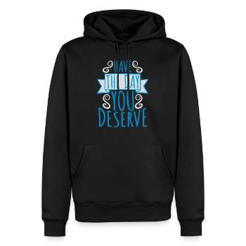 the day you deserve - Männer Premium Bio Hoodie - Schwarz - Vorne - Nico (187cm)