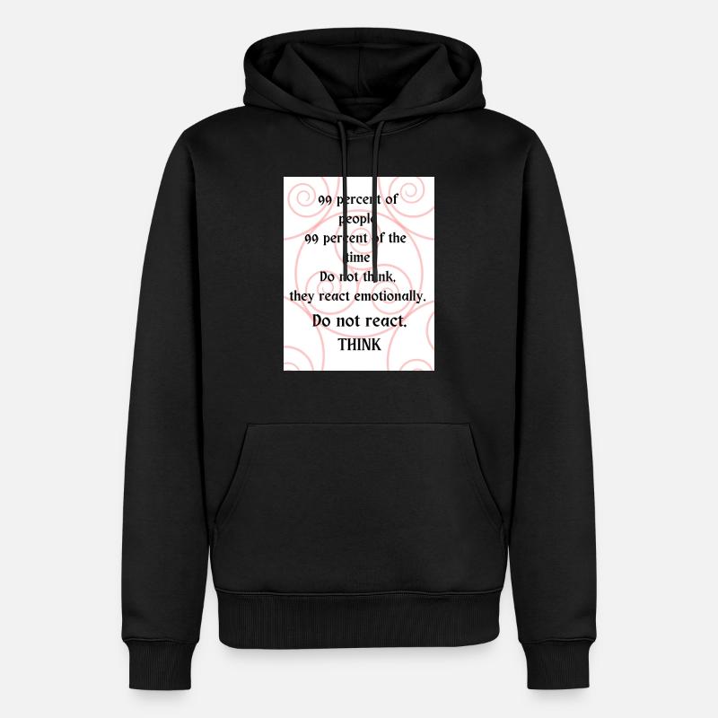 Do not react. Think. - Men’s Premium Organic Hoodie - black
