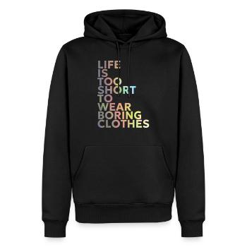 Life is too short to wear boring Clothes - Männer Premium Bio Hoodie - Schwarz - Vorne - Nico (187cm)