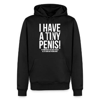 I Have A Tiny Penis Funny Offensive Prank Gift T-S - Männer Premium Bio Hoodie - Schwarz - Vorne - Nico (187cm)