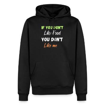 IF YOU don't like Food you don't like me - Sweat à capuche Premium bio Homme - noir - Devant - Nico (187cm)