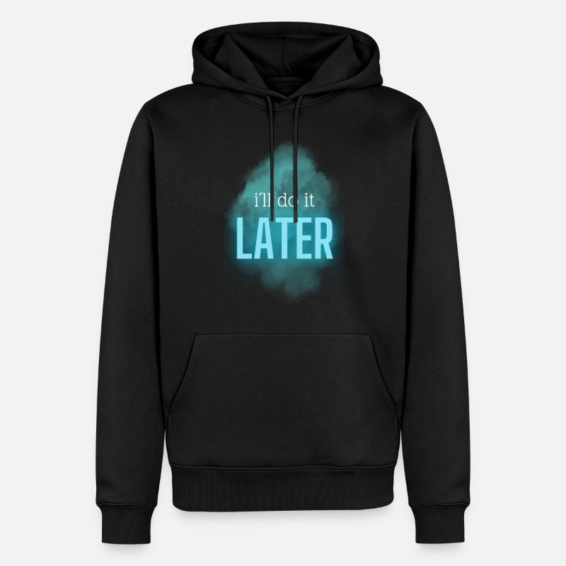 I´ll do it later - Männer Premium Bio Hoodie - Schwarz