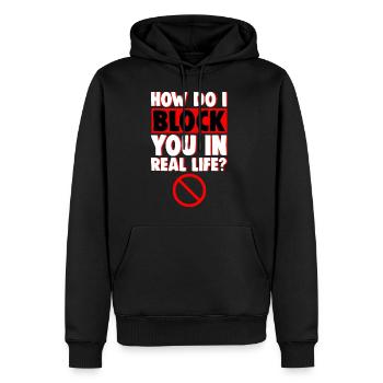 How Do I Block You In Real Life 4 - Männer Premium Bio Hoodie - Schwarz - Vorne - Nico (187cm)