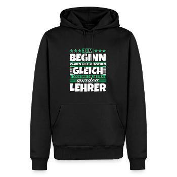 Zum Beginn gleich die besten wurden Lehrer - Männer Premium Bio Hoodie - Schwarz - Vorne - Nico (187cm)