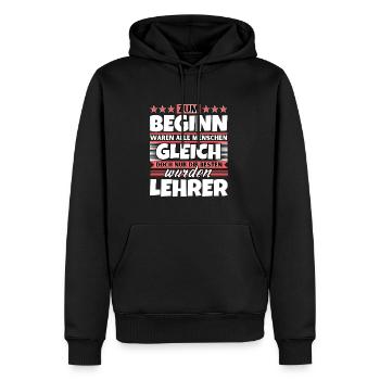 Zum Beginn gleich die besten wurden Lehrer - Männer Premium Bio Hoodie - Schwarz - Vorne - Nico (187cm)