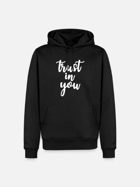 trust in you - Men’s Premium Organic Hoodie - black