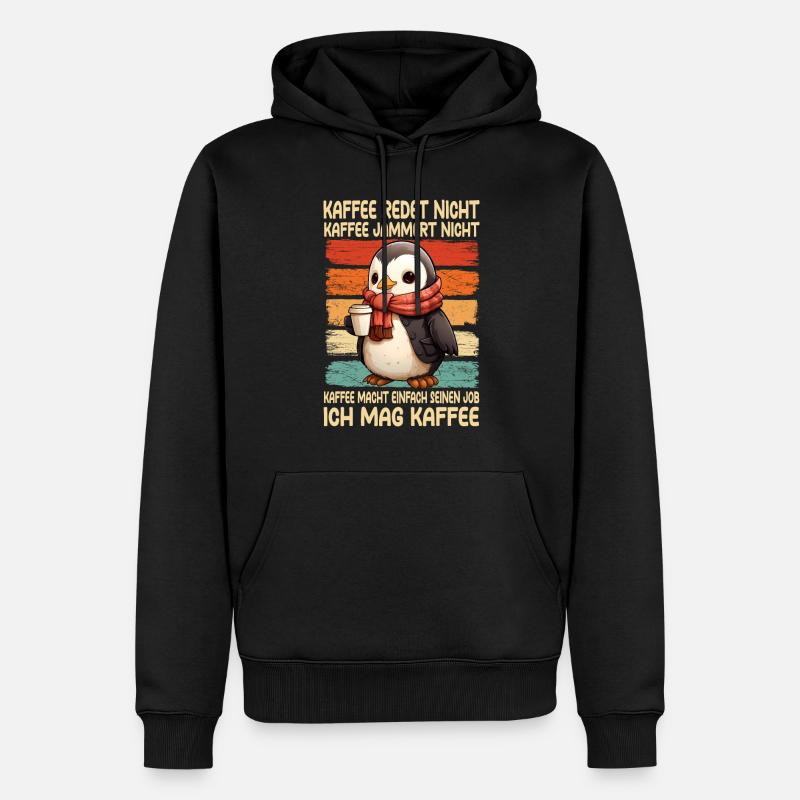 Kaffee Rede Nicht Kaffee Jammert Nicht Pinguin - Männer Premium Bio Hoodie - Schwarz