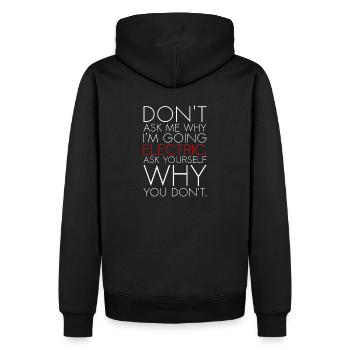 Dont ask me why I am going electric Elektroauto EV - Männer Premium Bio Hoodie - Schwarz - Hinten - Nico (187cm)