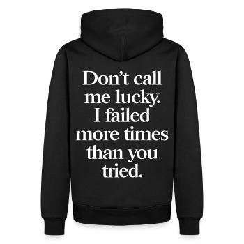 Don’t Call Me Lucky – Motivation Spruch für Macher - Männer Premium Bio Hoodie - Schwarz - Hinten - Nico (187cm)