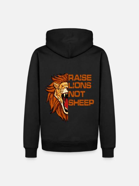 Raise, Lions, Not, Sheep, - Men’s Premium Organic Hoodie - black