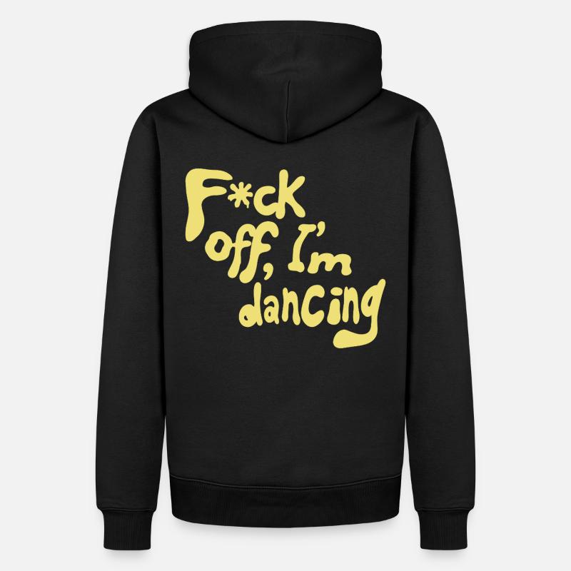 F*ck off, I'm dancing - Männer Premium Bio Hoodie - Schwarz