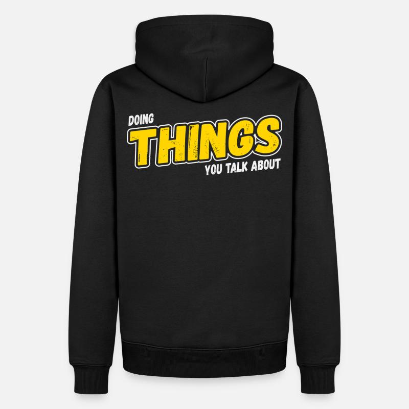Doing Things You Talk About - Männer Premium Bio Hoodie - Schwarz
