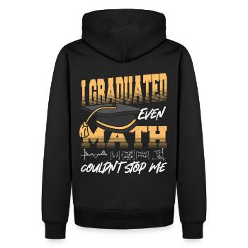 I Graduated Even Math Couldn't Stop Me Graduation - Men’s Premium Organic Hoodie - black - Back - Nico (187cm)