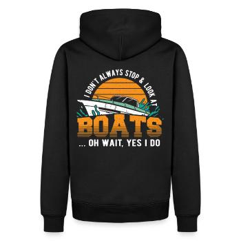 I Don't Always Stop & Look At Boats Boating Boat - Men’s Premium Organic Hoodie - black - Back - Nico (187cm)