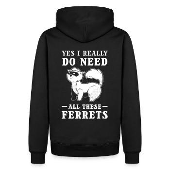 Yes I Really Do Need All These Ferrets Pet Ferret - Männer Premium Bio Hoodie - Schwarz - Hinten - Nico (187cm)