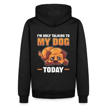 I'm Only talking To My Dog Today Dogs Lover - Men’s Premium Organic Hoodie - black - Back - Nico (187cm)