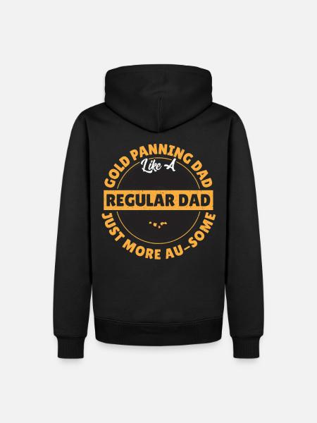 Gold Panning Dad Like A Regular Dad Au-Some Gold - Men’s Premium Organic Hoodie - black