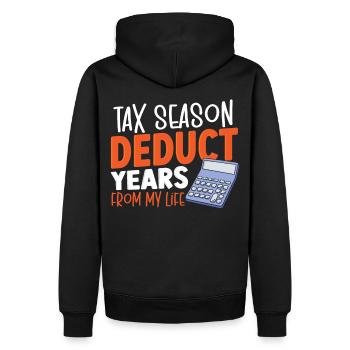 Tax Season Deduct Years From My LIfe Tax Payment - Männer Premium Bio Hoodie - Schwarz - Hinten - Nico (187cm)