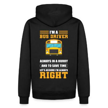 I'm A Bus Driver I'm Always Right School Bus - Männer Premium Bio Hoodie - Schwarz - Hinten - Nico (187cm)