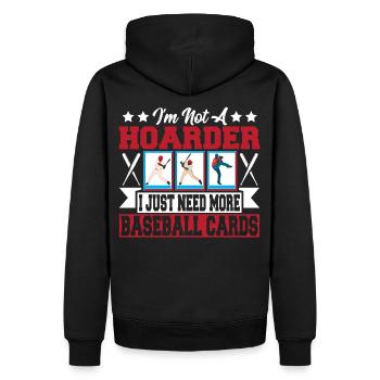 I'm Not A Hoarder I Just Need More Baseball Cards - Men’s Premium Organic Hoodie - black - Back - Nico (187cm)