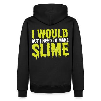 Ich würde, aber ich muss Schleim machen Schleim - Männer Premium Bio Hoodie - Schwarz - Hinten - Nico (187cm)