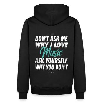 Frag mich nicht, warum ich Musik liebe - Männer Premium Bio Hoodie - Schwarz - Hinten - Nico (187cm)