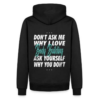 Ne me demandez pas pourquoi j’aime la musculation - Sweat à capuche Premium bio Homme - noir - Dos - Nico (187cm)