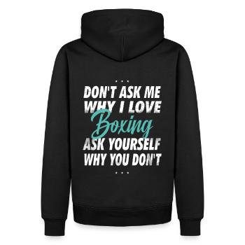 Ne me demandez pas pourquoi j’aime la boxe - Sweat à capuche Premium bio Homme - noir - Dos - Nico (187cm)