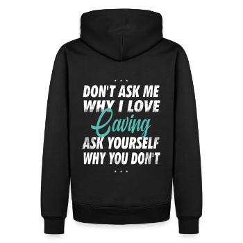 Ne me demandez pas pourquoi j’aime la spéléologie - Sweat à capuche Premium bio Homme - noir - Dos - Nico (187cm)