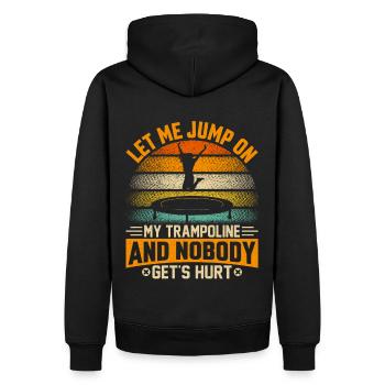 Lass mich auf mein Trampolin springen und niemand wird verletzt - Männer Premium Bio Hoodie - Schwarz - Hinten - Nico (187cm)