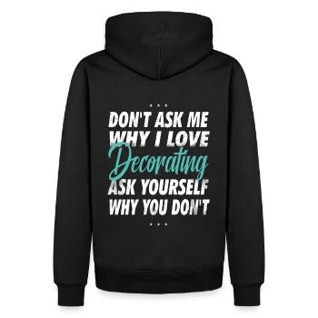 Ne me demandez pas pourquoi j’aime décorer - Sweat à capuche Premium bio Homme - noir - Dos - Nico (187cm)