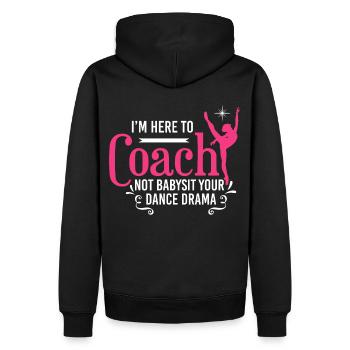 I'm Here To Coach Not Babysit Ballet Dancing Dance - Männer Premium Bio Hoodie - Schwarz - Hinten - Nico (187cm)