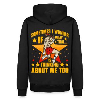 Sometimes I wonder if Muay Thai thinks about me to - Men’s Premium Organic Hoodie - black - Back - Nico (187cm)
