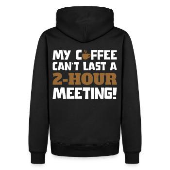 My Coffee Can't Last A 2 Hour Meeting Virtual Work - Männer Premium Bio Hoodie - Schwarz - Hinten - Nico (187cm)