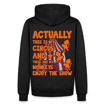 Actually this is my circus and these are my monkey - Men’s Premium Organic Hoodie - black - Back - Nico (187cm)