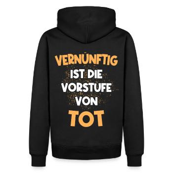 Vernünftig ist die Vorstufe von Tot - Männer Premium Bio Hoodie - Schwarz - Hinten - Nico (187cm)
