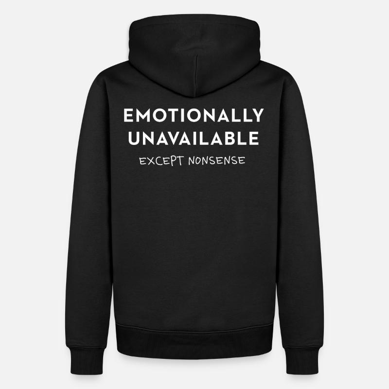 Emotionally Unavailable - except nonsense Spruch - Männer Premium Bio Hoodie - Schwarz